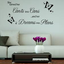 I liked it when i was younger, i could always play the lead in the — woody allen. She Turned Her Can Ts Into Cans Motivational Wall Sticker Decals 1