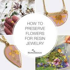 preserve flowers for resin jewelry