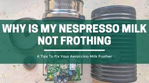 nespresso milk frother not working 6