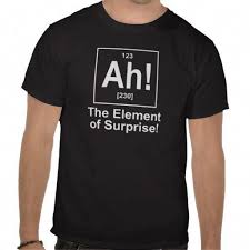 Ah The Element Of Surprise T Shirt Funny T Shirt Ideas