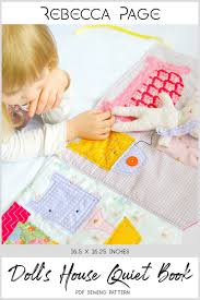 Pick your favorites and get sewing! Dolls House Quiet Book Pattern And Tutorial Rebecca Page