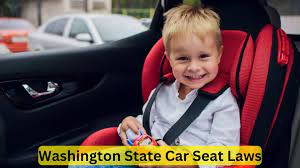 Washington State Car Seat Laws Your