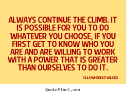 Quote about motivational - Always continue the climb. it is ... via Relatably.com