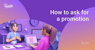 how to ask for a promotion 7 tips that