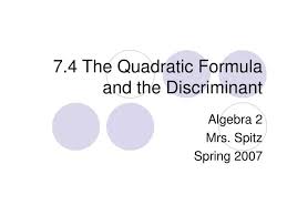 Ppt 7 4 The Quadratic Formula And The