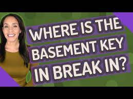Where Is The Basement Key In Break In