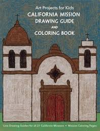 California missions coloring pages around 1769 and 1823, under the administration of father junípero serra, the spanish franciscan monk who established a 25.10.2014 · california missions coloring book (dover history coloring book) by david rickman dover publications: California Mission Drawing Guide By Art Projects For Kids Tpt