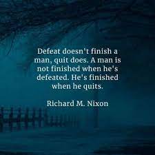 Explore our collection of motivational and famous quotes by authors you know and defeat quotes. 35 Defeat Quotes That Ll Make You A Much Stronger Person