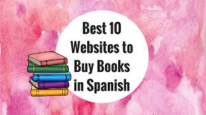 For example as teaching material or additional homework to deepen your reading skills. 10 Best Websites To Buy Books In Spanish Spanish Profe