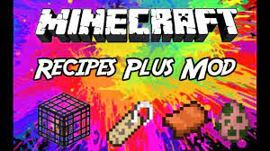 minecraft mods recipes plus mod 1 7