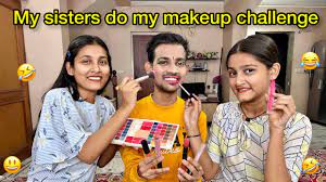 my sisters do my makeup challenge you