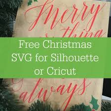 Free Christmas Svg For Silhouette Or Cricut Cutting For Business