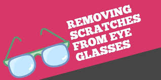 How To Get Scratches Out Of Glasses 5