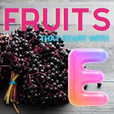 fruits beginning with the letter e