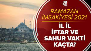 Diyanet Ramazan imsakiyesi 2021: İl il imsakiye yayımlandı! Sahur ve iftar  vakti kaçta? İstanbul, Ankara, İzmir...