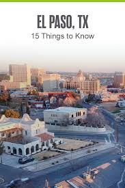moving to el paso here are 15 things