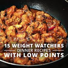 15 Weight Watchers Dinner Recipes With Low Points Weight