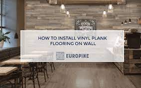 install vinyl plank flooring on walls
