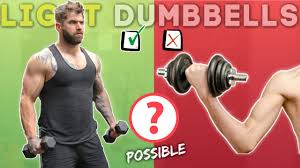 build muscle with light dumbbells only