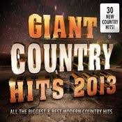 Giant Country Hits 2013 All The Biggest Best Modern
