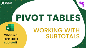 pivot tables subtotals by excel