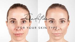 foundation for your skin type