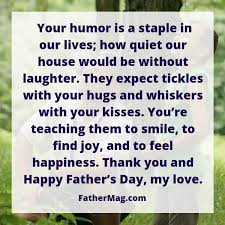 Father's day is the day when you make him special and realize that he is a wonderful husband and happy father's day to my loving husband! 100 Father S Day Quotes For Husbands With Images Fathering Magazine