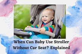 Baby Use Stroller Without Car Seat