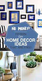 Set the tone for your entire living space. No Money 15 Diy Home Decor Ideas That Are Free The Budget Decorator