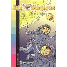 Le bus magique - Objectif Mars Tome 02 - Le bus magique - Yves Besnier,  Joanna Cole - Poche - Achat Livre | fnac