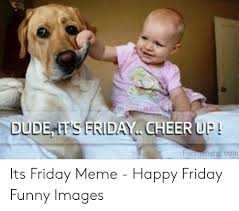 Maybe you would like to learn more about one of these? 25 Best Memes About Its Friday Meme Funny Its Friday Meme Funny Memes
