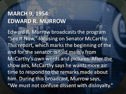 Image result for edward r. murrow takes on senator joseph mccarthy's anti communist campaign position