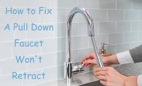 how to fix a pull down faucet won t