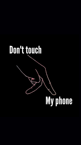 dont touch my phone wallpapers 65 images