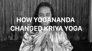 how yogananda changed kriya yoga you