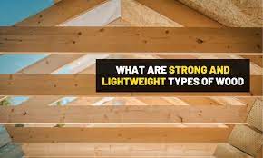 6 strongest lightweight woods you can