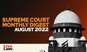 Supreme Court Monthly Digest August 2022