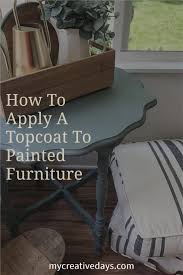 a topcoat to painted furniture