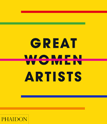 Great Women Artists Phaidon Editors 9780714878775 Amazon