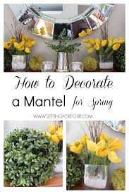 how to decorate a mantle for spring