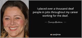 Camryn Manheim Quote I Placed Over A Thousand Deaf People