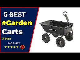 Top 5 Best Garden Cart 2021 Tested