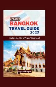 bangkok travel guide 2023 explore the