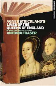 I'm just a kid who wants to do so many things. Agnes Strickland S Lives Of The Queens Of England Continuum Histories Antonia Fraser Continuum