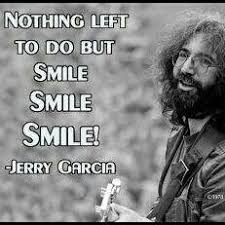 Jerry Garcia :-) | Quotes | Pinterest | Smile, Rain and Boxes via Relatably.com