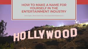 yourself in the entertainment industry