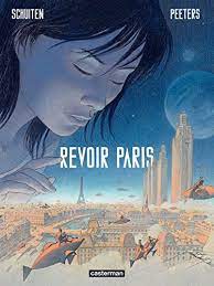 Revoir Paris - Revoir Paris Vol. 1 (French Edition) eBook : Peeters, Benoît, Schuiten,  François: Amazon.de: Kindle-Shop