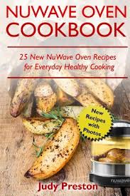 nuwave oven cookbook 25 new nuwave