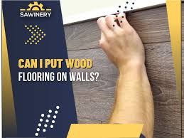 can i put wood flooring on walls 2024