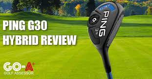 Ping G30 Hybrid Expert Review Golfassessor
